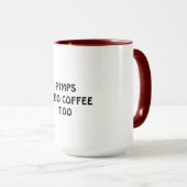 MUG LES PIMPS ONT BESOIN DE CAFÉ AUSSI (Devant droit)