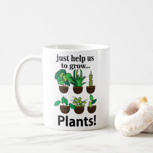 Mug Les plantes nous aident juste à faire pousser des