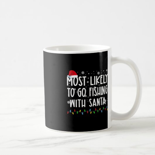 Mug Les Plus Probables D'Aller Pêcher Avec Père Noël L (Droite)