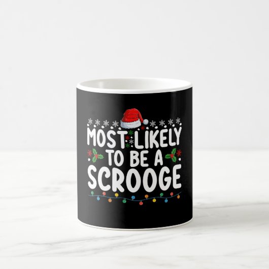 Mug Les Plus Probables D'Être Un Scrooge Famille Drôle (Centre)