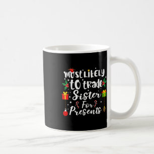 Mug Les Plus Susceptibles D'Échanger Des Soeurs Pour D
