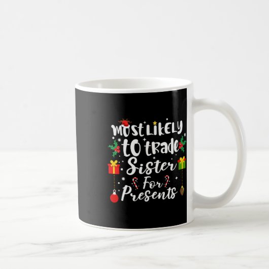 Mug Les Plus Susceptibles D'Échanger Des Soeurs Pour D (Droite)