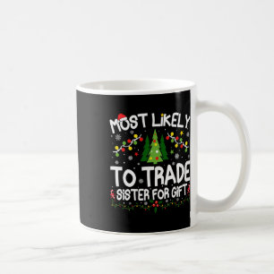 Mug Les Plus Susceptibles D'Échanger Soeur Pour Cadeau