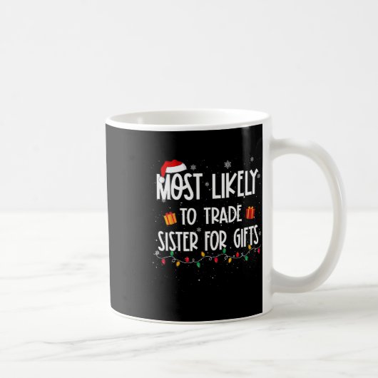 Mug Les plus susceptibles d'échanger soeur pour des ca (Droite)