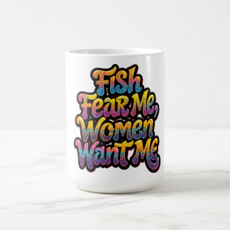 Mug Les poissons me craignent, les femmes me veulent, 