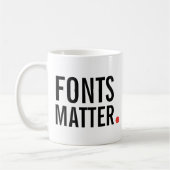 Mug Les polices comptent. | Citation de typographie mo (Gauche)
