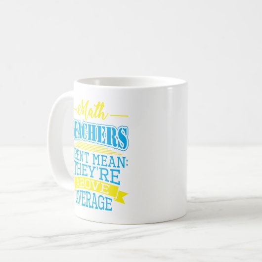 Mug Les professeurs de maths ne sont pas moyens, ils (Devant gauche)