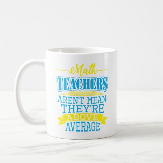 Mug Les professeurs de maths ne sont pas moyens, ils (Gauche)