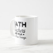 Mug Les professeurs de maths sont en colère, ils dépas (Devant gauche)