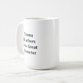Mug Les professeurs de théâtre ont un grand caractère (Devant gauche)