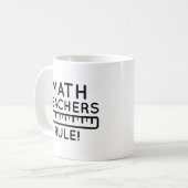 Mug Les profs de maths règnent (Devant gauche)