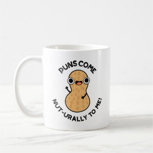 Mug Les Puns Arrivent Nut Urally À Moi Drôle Pun Nut