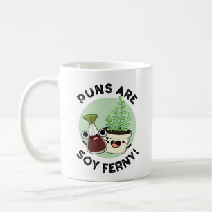 Mug Les Puns Sont Soy Ferny Drôle Sauce De Soy Plante