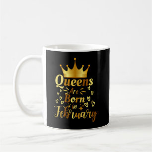 Mug Les Reines D'Anniversaire Sont Nées En Février Éta