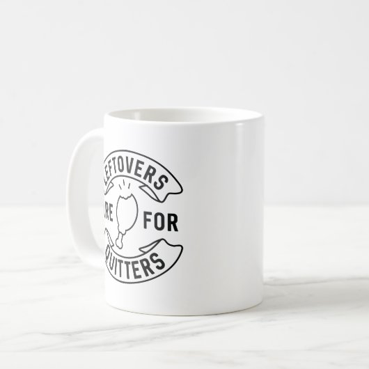 Mug Les Restes Sont Pour Les Quitters (Devant gauche)