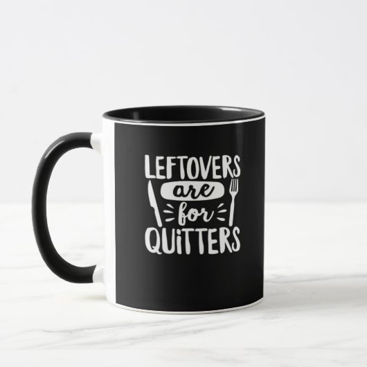 Mug Les Restes Sont Pour Les Quitters Mangent Tout Cla (Gauche)