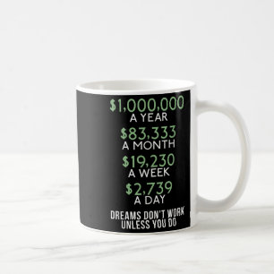 Mug Les Rêves Ne Fonctionnent Que Si Vous Aimez L'Arge