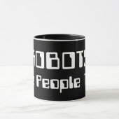 Mug Les ROBOTS Sont Aussi Des Gens ! (Centre)