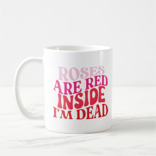 Mug Les roses sont rouges - A l'intérieur, je suis mor