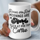 Mug Les roses sont rouges, les matins sont durs, je me