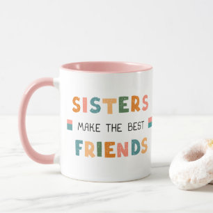 Mug Les Soeurs Font Des Meilleurs Amis Personnalisable