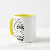 Mug Les soeurs sont comme des cuisses grasses qu'elles (Devant gauche)