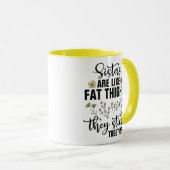 Mug Les soeurs sont comme des cuisses grasses qu'elles (Devant droit)