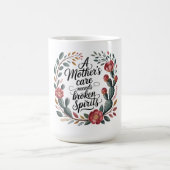 Mug Les soins d'une mère réparent les esprits brisés (Centre)