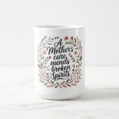 Mug Les soins d'une mère réparent les esprits brisés (Centre)