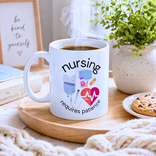 Mug Les soins infirmiers exigent de la patience