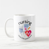 Mug Les soins infirmiers exigent de la patience (Gauche)