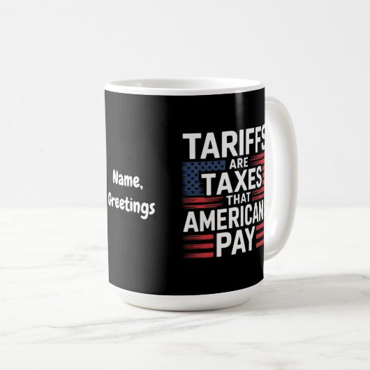Mug Les tarifs douaniers sont des impôts que les Améri (Devant droit)
