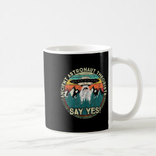 Mug Les Théoristes des astronautes anciens disent oui