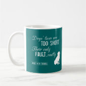 Mug Les vies des chiens sont trop courtes, leur (Gauche)