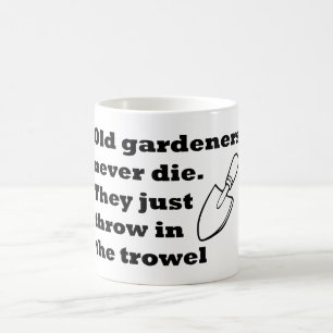Mug Les vieux jardiniers ne meurent jamais