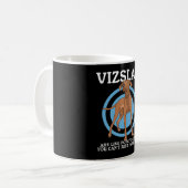 Mug Les Vizslas Sont Comme Le Propriétaire De Chien Vi (Devant gauche)