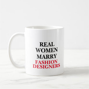 Mug Les vraies femmes épousent des créateurs de mode