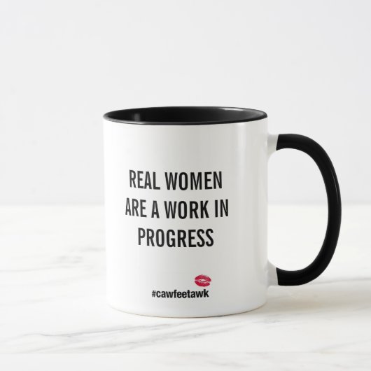 Mug Les vraies femmes sont un travail en cours (la (Droite)