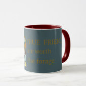 Mug Les vrais amis valent le fourrage (Devant droit)