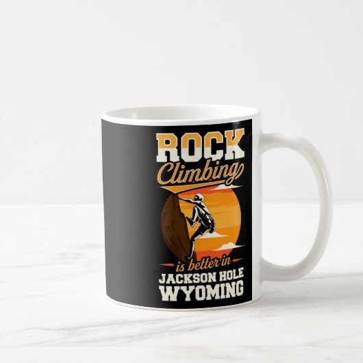 Mug L'escalade est meilleure à Jackson Hole Wyoming (Droite)