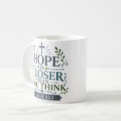 Mug L'espérance est plus proche que vous ne le pensez (Devant gauche)