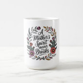 Mug L'esprit d'une mère ne se brise jamais (Centre)