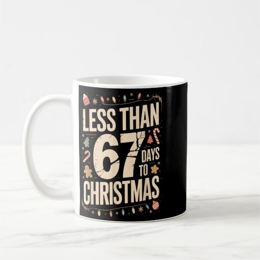 Mug Less Than Six Seven 67 Days To Christmas Matching (Gauche)