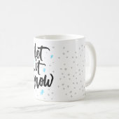 Mug Let It Snow (Devant droit)