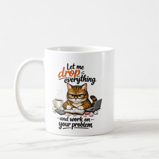 Mug Let Me Drop Everything Cat (Gauche)