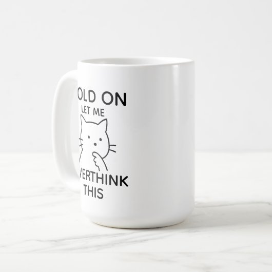 Mug Let Me Overthink This Funny Cat Overthinking Quote (Devant gauche)