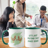 Mug Let’s Just Pretend This Makes Sense | Funny Work