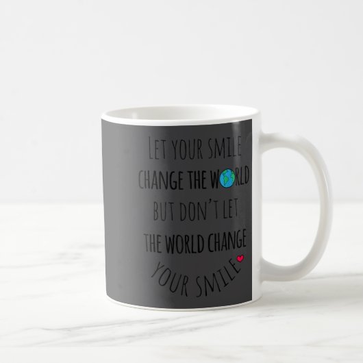 Mug Let Your Smile Change The World Sitive Quote  (Droite)