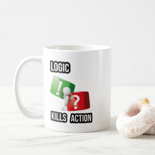 Mug l'état d'esprit des faiseurs de "La logique tue l'