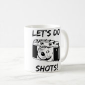 Mug Let'S Do Shots Funny Photography (Devant droit)